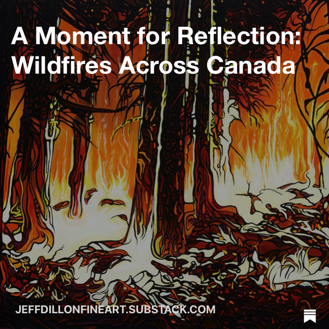 Jeff Dillon reflecting on the 2025 Canadian wildfires and their impact on the landscape he paints